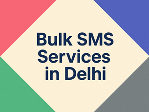 Bulk SMS Services in Delhi: Connecting Businesses Locally and Globally with Techto Networks