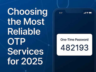 Choosing the Most Reliable OTP Services for 2025: A Complete Comparison Guide