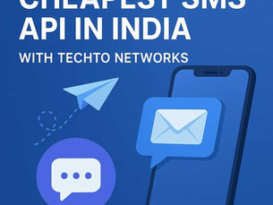 Discover the Cheapest SMS API in India with TechTo Networks – Fast, Reliable & Scalable