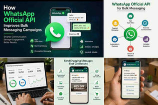 How WhatsApp Official API Improves Bulk Messaging Campaigns: 10 Powerful Benefits for Businesses