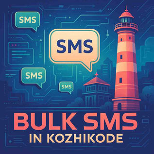 Bulk SMS Service in Kozhikode: Techto Networks' Online-First Advantage
