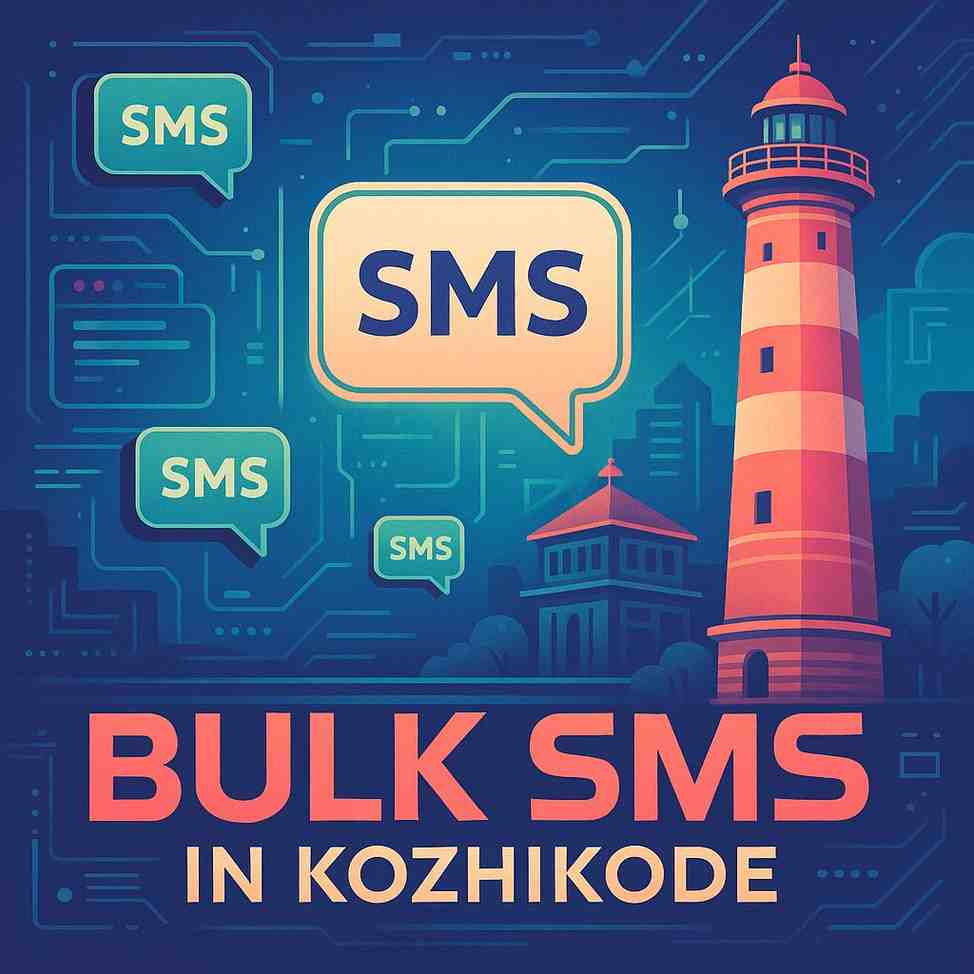 Bulk SMS Service  in Kozhikode: Techto Networks' Online-First Advantage