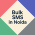 Bulk SMS Noida