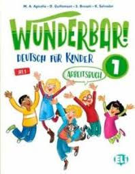 WUNDERBAR! DEUTSCH  FUR KINDER 1 ARBEITSBUSH 1- A1.1