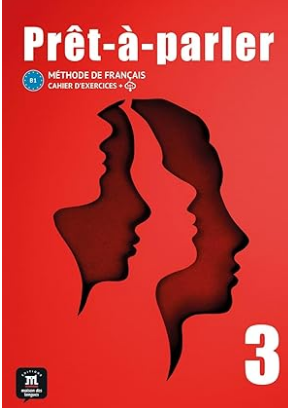 DIGITAL : PRÉT-A-PARLER 3 B1 : METHODE DE FRANCAIS - CAHIER D'EXERCICES