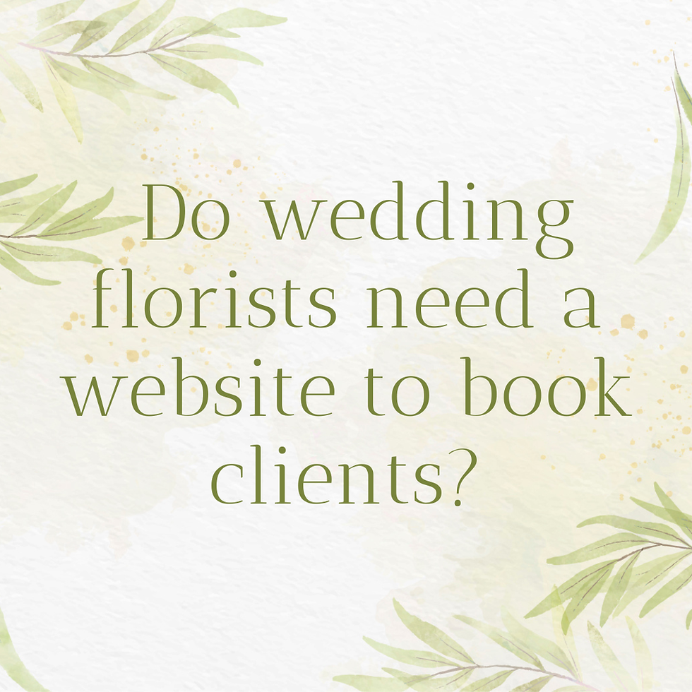 Do wedding florists need a website to book clients?
