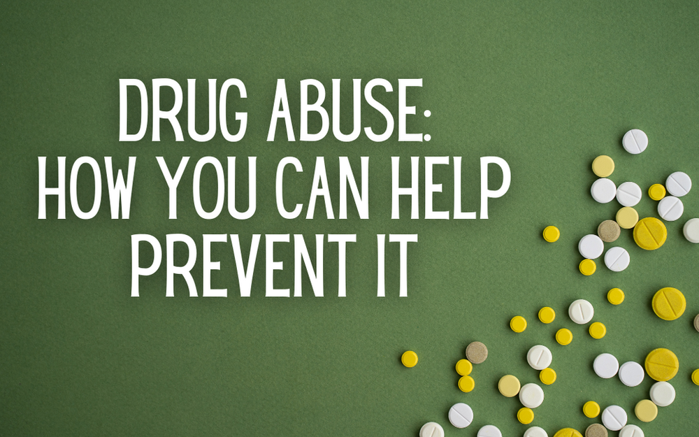 Drug Abuse How You Can Help Prevent It