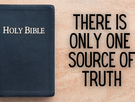 There Is Only One Source of Truth (John 14:6)