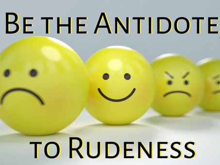 Be the Antidote to Rudeness: Avoid “Corrupting Words” (Ephesians 4:29)