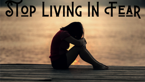 Stop Living in Fear
(Proverbs 29:25)