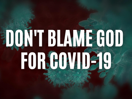 Don't Blame God for COVID-19 (Romans 5:3-4)