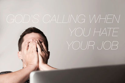 Finding God's Purpose in a Job You Hate