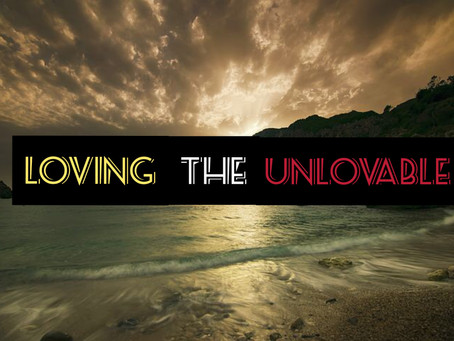 Loving the Unlovable: The Challenge in
1 Corinthians 13