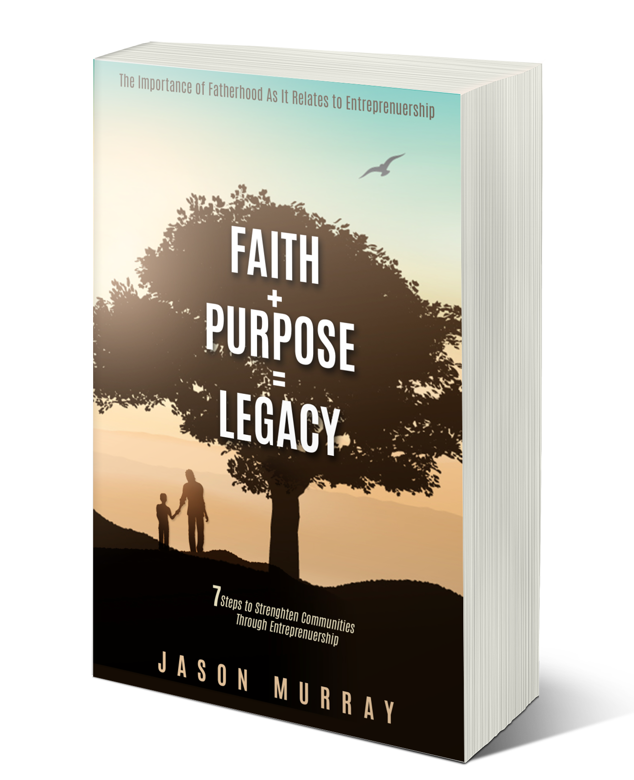 FAITH+PURPOSE=LEGACY