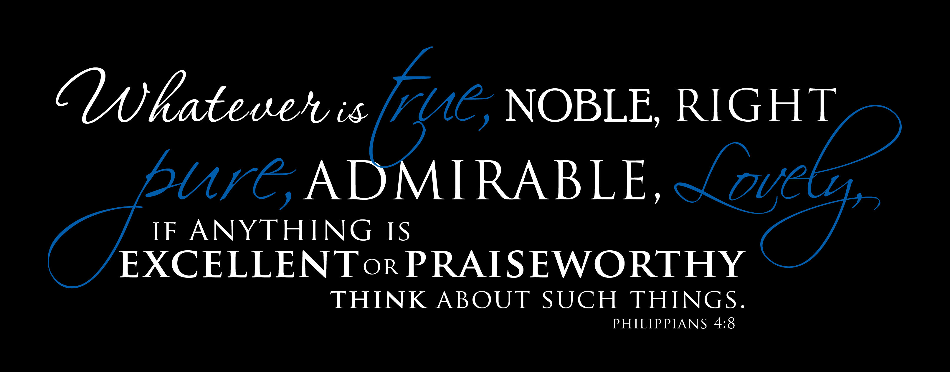 Philippians 4:8 (dark wall)