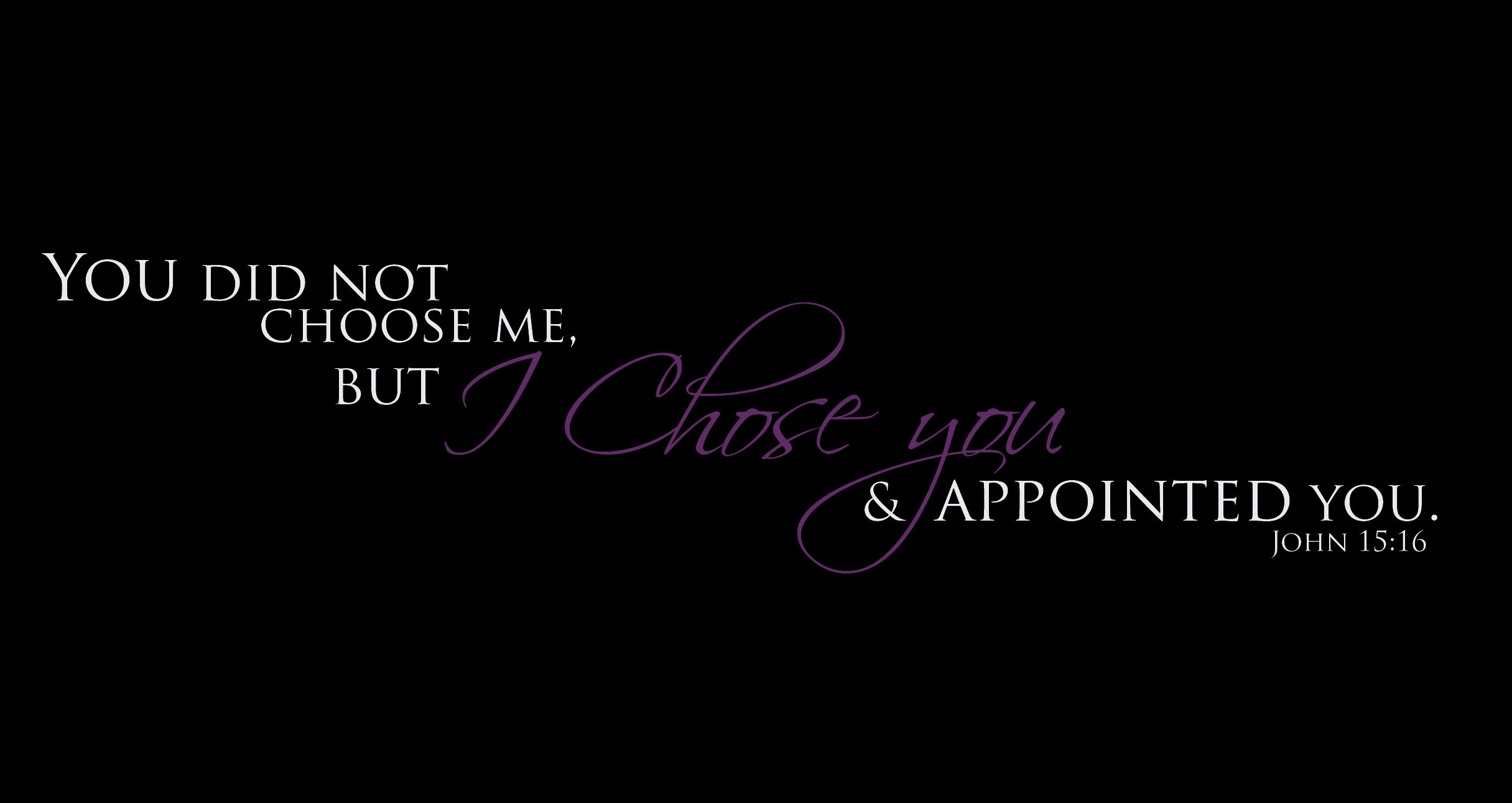 John 15:16 (dark wall)