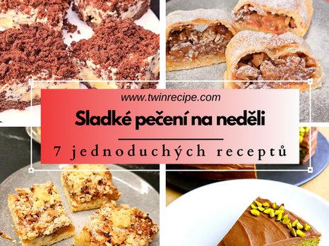 Sladké pečení na neděli: 7 jednoduchých receptů na dezerty, které si zamiluješ!