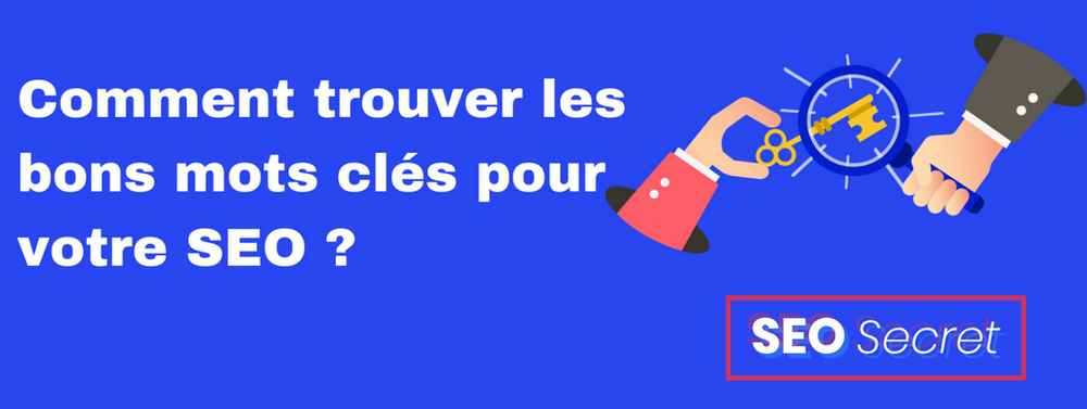 Comment Entrer Dans Les Services Secrets comment trouver bons mots clés pour seo - SEO Secret