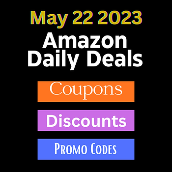 Unveiling Amazon's Spectacular Savings: Daily Deals, Coupons, and Promo Codes for May 22, 2023