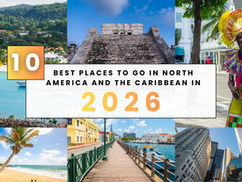 The Best Places to Go in North America and the Caribbean in 2026