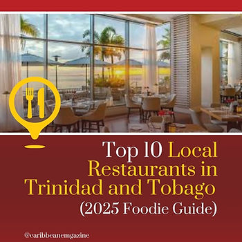 Top 10 Local Restaurants in Trinidad and Tobago