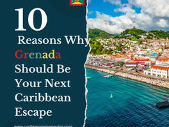 10 Reasons Why Grenada Should Be Your Next Caribbean Escape