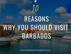 10 Reasons Why You Should Visit Barbados: Places to Eat and Visit