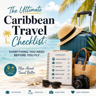 The Ultimate Caribbean Travel Checklist: Everything You Need Before You Fly