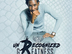Dee Dre aims to get recognition for 'Unrecognized Greatness' Album
