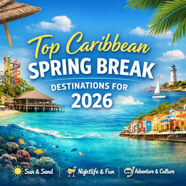 Top Caribbean Spring Break Destinations for 2026