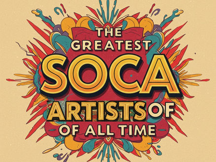 The Greatest Soca Artists of All Time