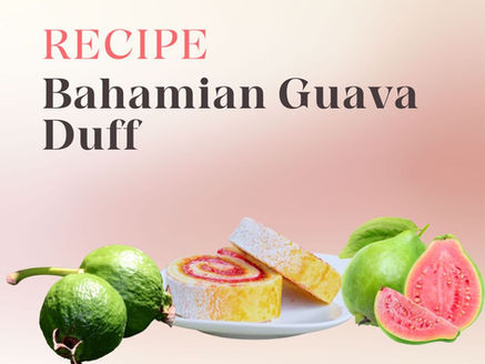 Recipe:Indulge in Tropical Bliss with Bahamian Guava Duff: A Sweet Escape