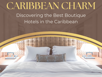 Discovering the Best Boutique Hotels in the Caribbean