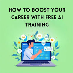 How to Boost Your Career with Free AI Training