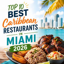 Top 10 Best Caribbean Restaurants in Miami (2026): Where to Find Authentic Island Flavors