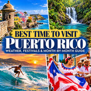 Best Time to Visit Puerto Rico: Weather, Festivals & Month-by-Month Guide