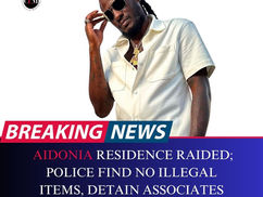 Aidonia Residence Raided; Police Find No Illegal Items, Detain Associates