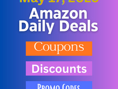 May 17, 2023: Unleash the Savings with Amazon's Daily Deals, Coupons, and Promo Codes!