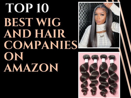 Top 10 Best Wig and Hair Companies on Amazon