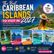Best Caribbean Islands to Visit in 2027