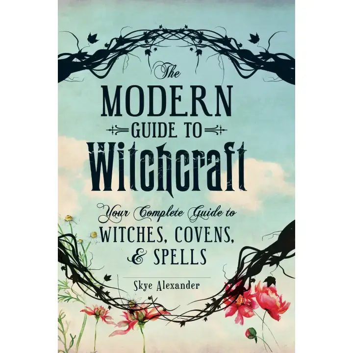 The Modern Guide To Witchcraft