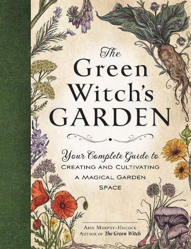 Green Witchs Garden by Arin Murphy-Hiscock
