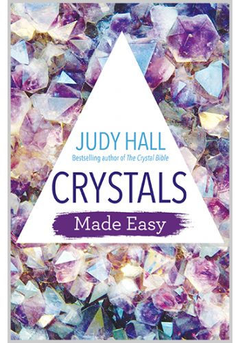 Crystals Made Easy by Judy Hall