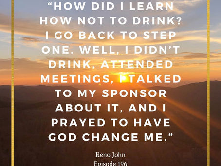 Transcript: 196- Reno John A- Steps 6 and 7 of Alcoholics Anonymous