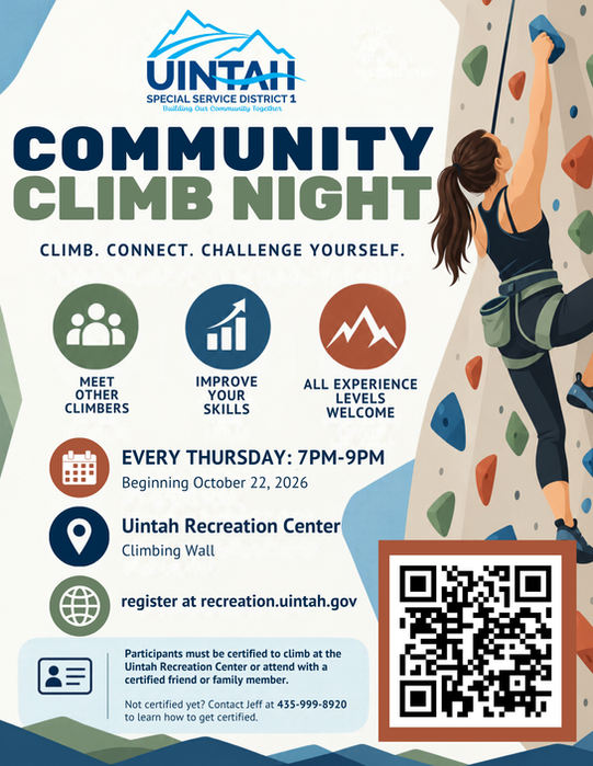 Flyer for Uintah Special Service District 1 Community Climb Night: "Climb. Connect. Challenge yourself." Every Thursday, 7–9 PM, starting October 22, 2026, at the Uintah Recreation Center climbing wall. All experience levels are welcome. Participants must be certified to climb at the Rec Center or come with a certified friend or family member. To get certified, contact Jeff at 435-999-8920. Register at recreation.uintah.gov or scan the QR code.