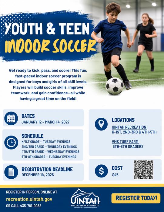 Flyer for Uintah Recreation's Youth & Teen Indoor Soccer, January 12 to March 4, 2027, showing two kids playing soccer on indoor turf. Open to grades K–8, all skill levels. $45. Registration deadline is December 14, 2026. Register at recreation.uintah.gov or call 435-781-0982.