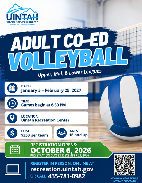 Uintah Special Service District 1 flyer for Adult Co-Ed Volleyball, with Upper, Mid, and Lower Leagues. Details listed: dates January 5 through February 25, 2027; games begin at 6:30 PM; location Uintah Recreation Center; cost $350 per team; ages 16 and up. A green banner reads registration opens October 5, 2026 and closes December 21, 2026. Text instructs people to register in person, online at recreation.uintah.gov, or by calling 435-781-0982. A photo of a volleyball on a court with a net in the background appears on the right, with the tagline 'Round up your team & let's hit the court!' The Uintah Special Service District 1 logo appears in the top left with the tagline 'Building Our Community Together.'