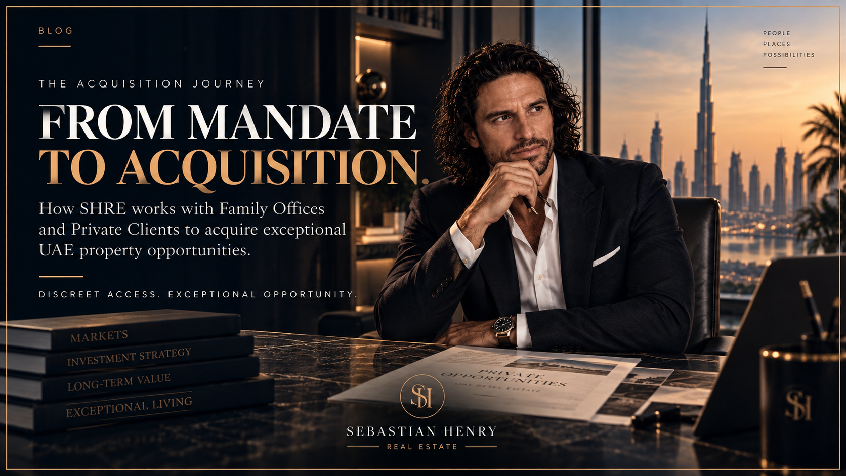 From Mandate to Acquisition: SHRE family office and private client UAE property acquisition