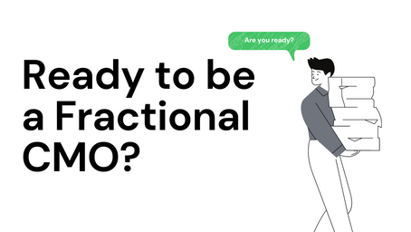 Are you ready to be a Fractional CMO?
