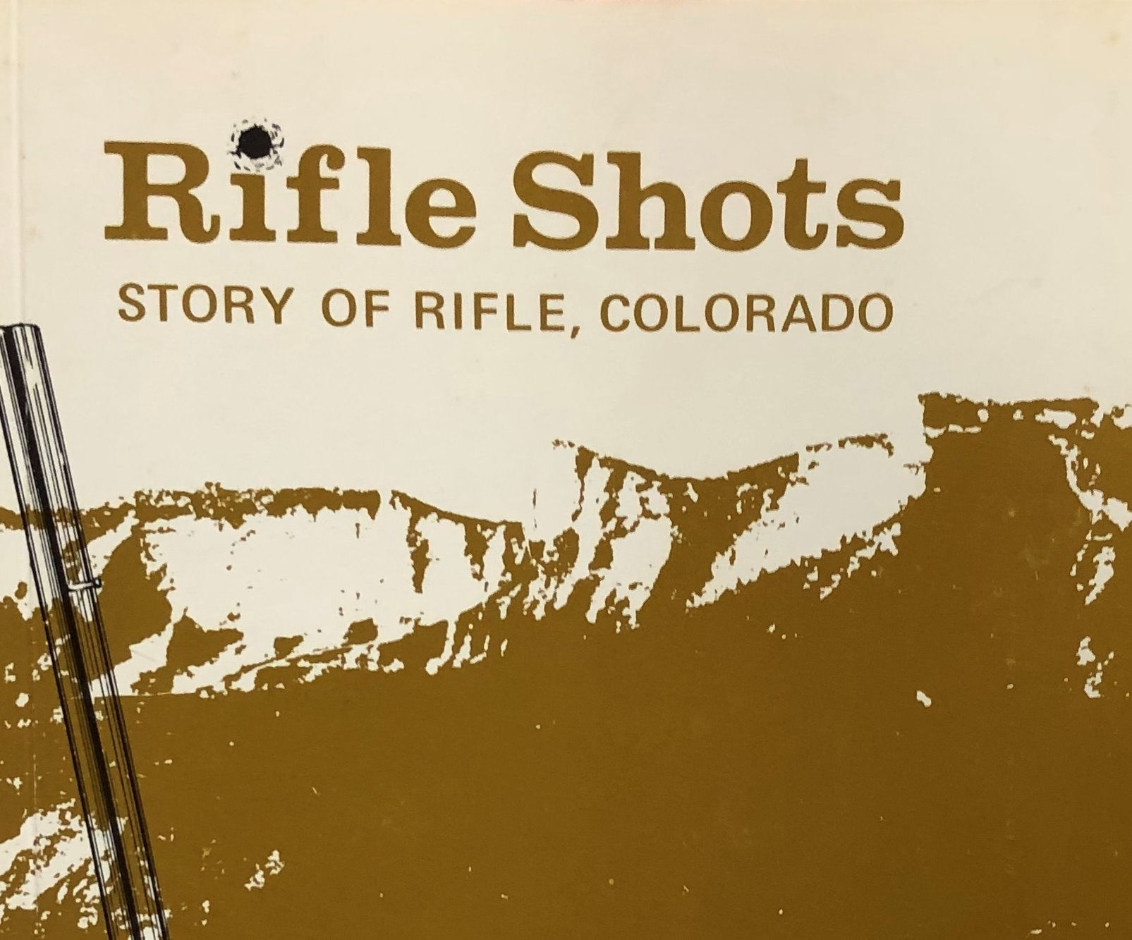 Rifle Shots - Story of Rifle, Colorado